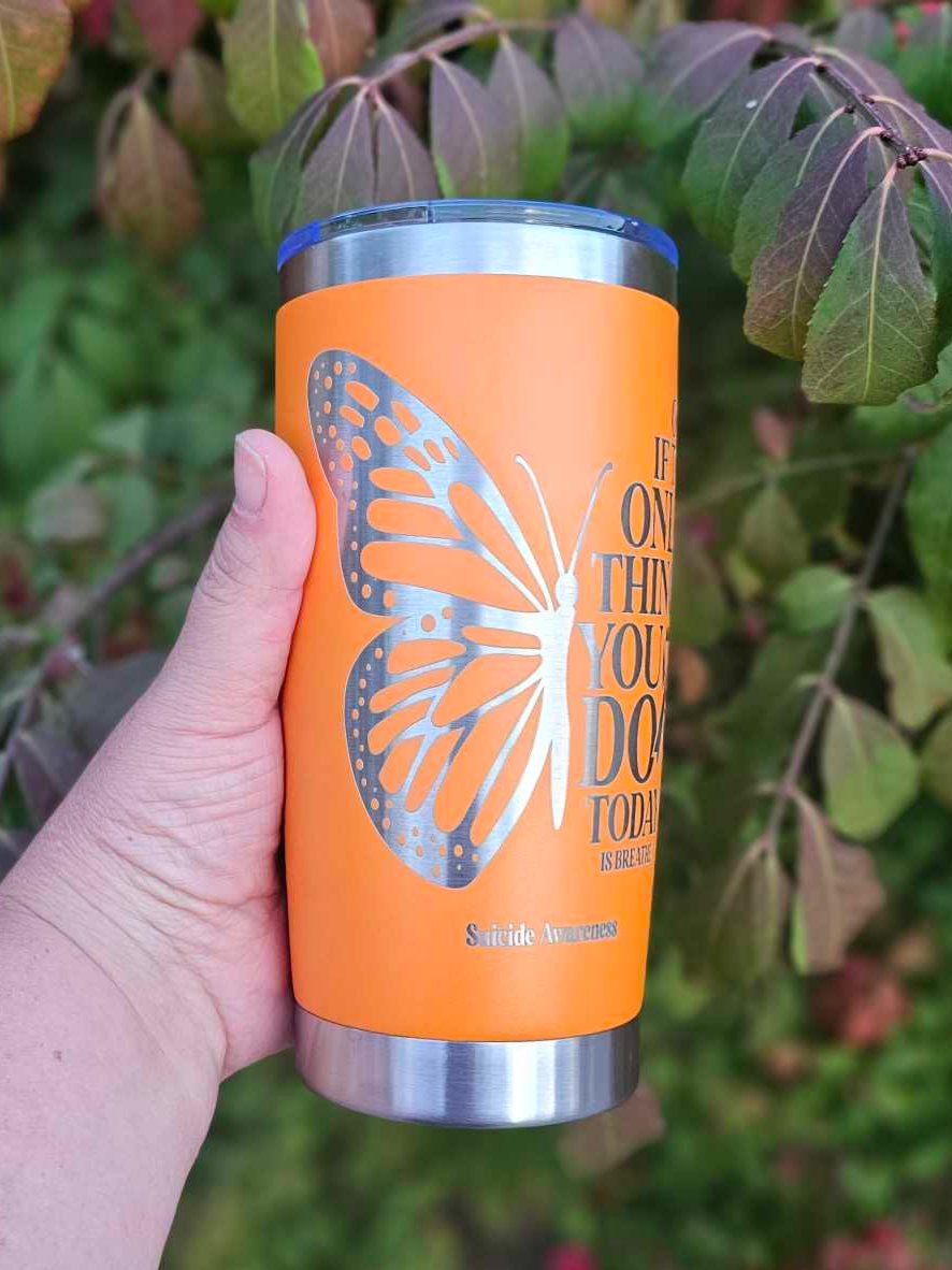 Suicide Awareness cup - 20 oz.